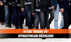 19 ilde "Kıskaç-26" operasyonları düzenlendi