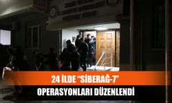 24 İlde “Siberağ-7” Operasyonları Düzenlendi