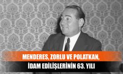 Menderes, Zorlu Ve Polatkan, İdam Edilişlerinin 63. Yılı