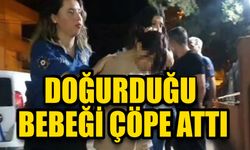 çöp konteynerinde cansız bulunan bebeğin annesinden kan donduran ifade