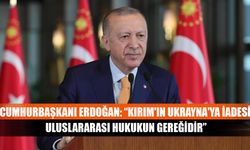 Cumhurbaşkanı Erdoğan: “Kırım'ın Ukrayna'ya iadesi, Uluslararası hukukun gereğidir”