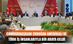 Cumhurbaşkanı Erdoğan Amerikalı ve Türk İş İnsanlarıyla Bir Araya Geldi