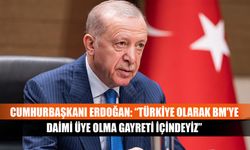 Cumhurbaşkanı Erdoğan: “Türkiye olarak BM'ye daimi üye olma gayreti içindeyiz”