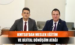 KMTSO’dan Meslek Eğitim ve Dijital Dönüşüm Atağı