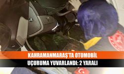 Kahramanmaraş’ta otomobil uçuruma yuvarlandı: 2 yaralı