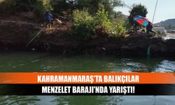 Kahramanmaraş’ta Balıkçılar Menzelet Barajı'nda Yarıştı!