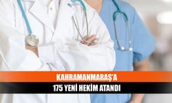 Kahramanmaraş’a 175 yeni hekim atandı