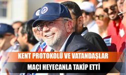 Kent Protokolü ve Vatandaşlar Maçı Heyecanla Takip Etti