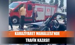 Karaziyaret Mahallesi’nde Trafik Kazası!