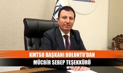 KMTSO Başkanı Buluntu’dan Mücbir Sebep Teşekkürü