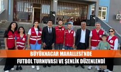 Büyüknacar Mahallesi’nde futbol turnuvası ve şenlik düzenlendi