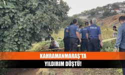 Kahramanmaraş'ta yıldırım düştü!