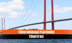 Yüzer Doğalgaz Platformu Türkiye’de!