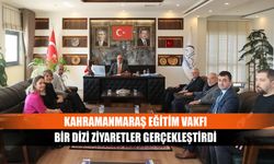 Kahramanmaraş Eğitim Vakfı bir dizi ziyaretler gerçekleştirdi