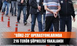 "Gürz-23" Operasyonlarında 216 Terör Şüphelisi Yakalandı