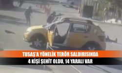 TUSAŞ'a yönelik terör saldırısında 4 kişi şehit oldu, 14 yaralı var