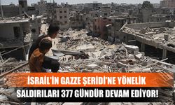 İsrail'in Gazze Şeridi'ne Yönelik Saldırıları 377 Gündür Devam Ediyor!