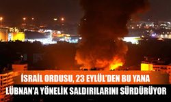 İsrail Ordusu, 23 Eylül’den Bu Yana Lübnan'a Yönelik Saldırılarını Sürdürüyor