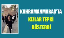 Kahramanmaraş'ta Kızlar Tepki Gösterdi