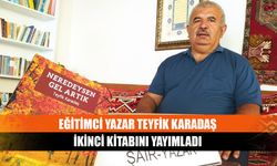 Eğitimci Yazar Teyfik Karadaş ikinci kitabını yayımladı