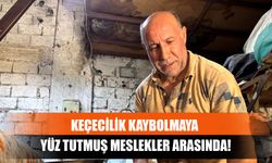 Keçecilik Kaybolmaya Yüz Tutmuş Meslekler Arasında!