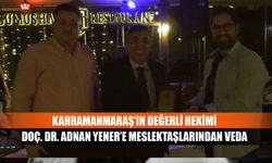 Kahramanmaraş’ın Değerli Hekimi Doç. Dr. Adnan Yener’e Meslektaşlarından Veda