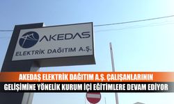 AKEDAŞ Elektrik Dağıtım A.Ş. Çalışanlarının Gelişimine Yönelik Kurum İçi Eğitimlere Devam Ediyor