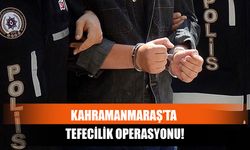 Kahramanmaraş’ta Tefecilik Operasyonu!