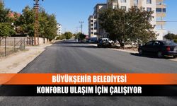 Büyükşehir Belediyesi konforlu ulaşım için çalışıyor