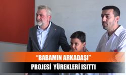 “Babamın Arkadaşı” Projesi  Yürekleri Isıttı