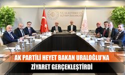 AK Partili Heyet Bakan Uraloğlu’na Ziyaret Gerçekleştirdi