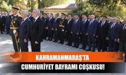 Kahramanmaraş’ta Cumhuriyet Bayramı Coşkusu!