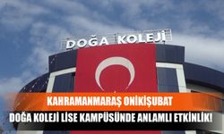 Kahramanmaraş Onikişubat Doğa Koleji Lise Kampüsünde Anlamlı Etkinlik!