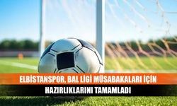 Elbistanspor, Bal Ligi müsabakaları için hazırlıklarını tamamladı