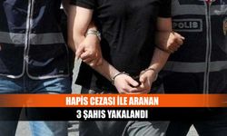 Hapis cezası ile aranan 3 şahıs yakalandı