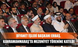 Diyanet İşleri Başkanı Erbaş, Kahramanmaraş’ta Mezuniyet Törenine Katıldı