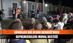 Gönüller Bir Olsun Derneği'nden depremzedelere moral desteği