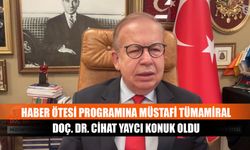 Haber Ötesi programına müstafi tümamiral Doç. Dr. Cihat Yaycı konuk oldu