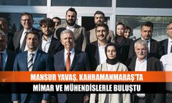 Mansur Yavaş, Kahramanmaraş'ta mimar ve mühendislerle buluştu