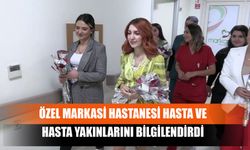 Özel Markasi Hastanesi Hasta Ve Hasta Yakınlarını Bilgilendirdi