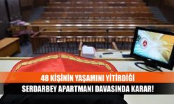 48 kişinin yaşamını yitirdiği Serdarbey apartmanı davasında karar!