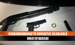 Kahramanmaraş’ta ruhsatsız silahlarla dolu ev basıldı