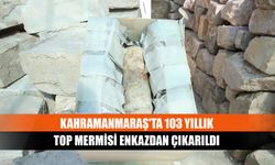 Kahramanmaraş'ta 103 yıllık top mermisi enkazdan çıkarıldı