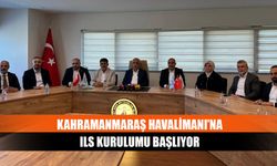 Kahramanmaraş Havalimanı’na ILS Kurulumu Başlıyor