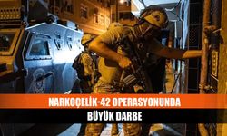 Narkoçelik-42 operasyonunda büyük darbe