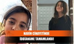 Narin Cinayetinde İddianame Tamamlandı!