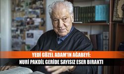 Yedi Güzel Adam'ın Ağabeyi: Nuri Pakdil geride sayısız eser bıraktı