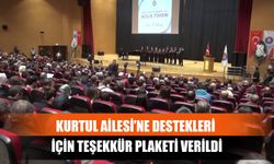 Kurtul Ailesi’ne Destekleri İçin Teşekkür Plaketi Verildi