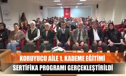 Koruyucu Aile 1. Kademe Eğitimi Sertifika Programi Gerçekleştirildi