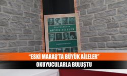 “Eski maraş'ta büyük aileler” okuyucularla buluştu